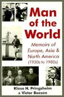 Man of the World: Memoirs of Europe, Asia & North America 0889625840 Book Cover
