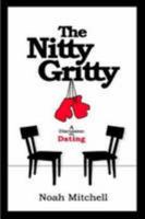The Nitty Gritty: A Discussion on Dating Issues 1435743784 Book Cover