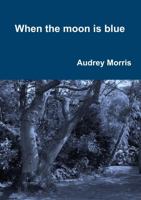 When the moon is blue 1903690048 Book Cover