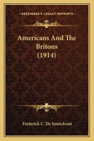 Americans and the Britons 0548639302 Book Cover