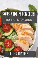 Sous Vide Mucizeleri: Lezzeti Vakumda Yakalayın 1835508723 Book Cover