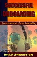 Successful Onboarding: A New Lens for Mid-Career Leaders 1517147360 Book Cover