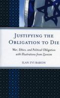 Justifying the Obligation to Die 0739129732 Book Cover