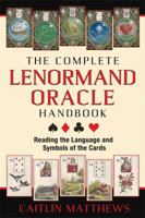 The Complete Lenormand Oracle Handbook: Reading the Language and Symbols of the Cards 1620553252 Book Cover