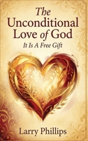 The Unconditional Love of God B0H7FW19XP Book Cover