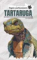 Segni Particolari: TARTARUGA: Una relazione tossica con una persona emotivamente inaccessibile (Italian Edition) B0G71VWK5D Book Cover