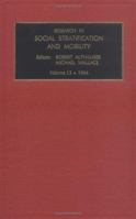 Research in Social Stratification and Mobility, Volume 13 1559387114 Book Cover