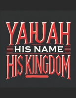 Yahuah: His Name His Kingdom B0DX9NFK4G Book Cover