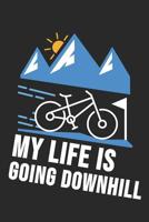 My Life Is Going Downhill: 6 x 9 Dot Grid Dotted Notebook for Mountainbiker & Downhill Biker 1076106811 Book Cover
