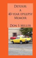 Detour: A 40-Year Epilepsy Memoir 1496101693 Book Cover