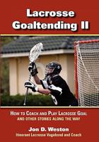 Lacrosse Goaltending II 0980127300 Book Cover