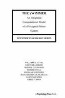 The Swimmer: An Integrated Computational Model of a Perceptual-Motor System 1138990108 Book Cover