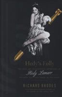 Hedy's Folly: The Life and Breakthrough Inventions of Hedy Lamarr, the Most Beautiful Woman in the World