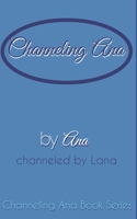 Channeling_Ana 171506237X Book Cover