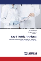 Road Traffic Accidents: Prevalence, Risk factors, Burden of mortality, capture-recapture methods 3838314956 Book Cover