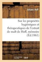 Sur les propriétés hygiéniques et thérapeutiques de l'extrait de malt de Hoff, mémoire 2019271753 Book Cover