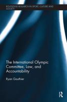 The International Olympic Committee, Law, and Accountability 1138318612 Book Cover