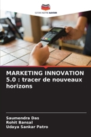 Marketing Innovation 5.0: tracer de nouveaux horizons (French Edition) 6207611845 Book Cover