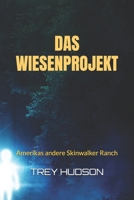 SKINWALKER RANCH: DAS WIESENPROJEKT (German Edition) B0DWFRFQZN Book Cover
