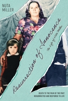 Resurrection of Innocence: The Life of Nuta Miller: Death to the Pain of the Past Resurrected and Restored to Life 1039101321 Book Cover