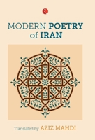 Modern Poetry of Iran 8129129256 Book Cover