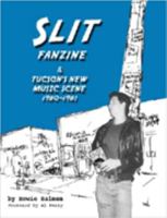 SLIT Fanzine & Tucson's New Music Scene, 1980-1981 141165367X Book Cover