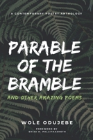 PARABLE OF THE BRAMBLE And Other Amazing Poems: A Contemporary Poetry Anthology B09JJ9GTYT Book Cover