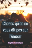Choses qu'on ne vous dit pas sur l'Amour: Un Voyage à Travers les Secrets de l'Amour B0F7FJW2GD Book Cover