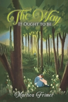 The Way It Ought to Be B0F44DQ8FM Book Cover