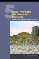 5 Things You Need to Know about Statistics: Quantification in Ethnographic Research 1611323924 Book Cover
