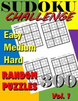Sudoku Challenge Vol. 1: 300 Sudoku Random Puzzle Book Vol. 1 1979987009 Book Cover