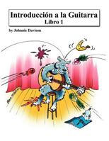 Introducción a la Guitarra - Libro 1 1463644337 Book Cover