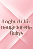 Logbuch für neugeborene Babys: Erste 120 Tage Baby Keeper, Baby's Eat, Sleep and Poop Logbook, Säugling, Stillprotokoll Tracking Chart 3986088261 Book Cover