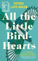 All the Little Bird-Hearts: A Novel