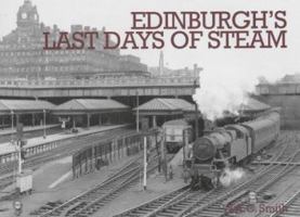 Edinburgh's Last Days of Steam 184033276X Book Cover