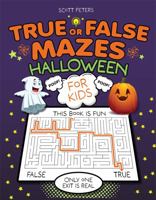 True Or False Mazes: Halloween (The Original True Or False Mazes) 1951019458 Book Cover
