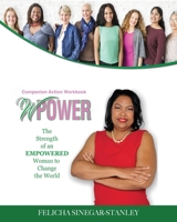 WPower The Strength of An Empowered Woman to Change The World Companion Action Workbook B0CL8JWS2B Book Cover