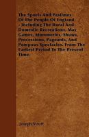 The Sports And Pastimes Of The People Of England 0341776076 Book Cover