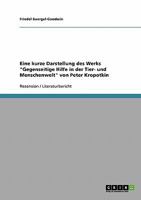 Eine kurze Darstellung des Werks Gegenseitige Hilfe in der Tier- und Menschenwelt von Peter Kropotkin 3638647927 Book Cover