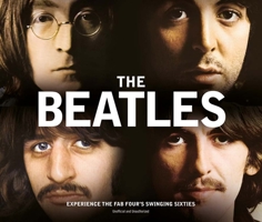 The Beatles: The Story of the Fab Four's Swinging Sixties 1780976461 Book Cover