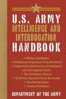 U.S. Army Intelligence and Interrogation Handbook: The Official Guide on Prisoner Interrogation (U.S. Army) 1626360987 Book Cover