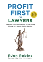 Profit First For Lawyers: Transform Your Law Firm from a Cash-Eating Monster to a Money-Making Machine B0CBWCPZTZ Book Cover