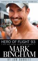 Hero of Flight 93: Mark Bingham (An Advocate Books Life Story) 1555837808 Book Cover