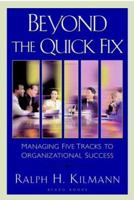 Beyond the Quick Fix: Managing Five Tracks to Organizational Success 0875896200 Book Cover