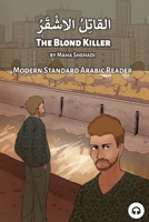 The Blond Killer: Modern Standard Arabic Reader 1949650839 Book Cover