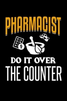 Pharmacist Do It Over The Counter: Pharmacist Notebook Pharmacology Scientists Journal Cornell Notes For Pharmacy Students and Industry Professionals 110 Blank Pages 6x9 Inch Matte Finish Book 1702163237 Book Cover