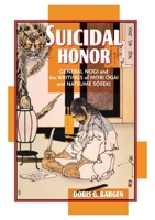 Suicidal Honor: General Nogi And the Writings of Mori Ogai And Natsume Soseki 0824829980 Book Cover