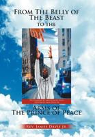 From The Belly of The Beast to The Arms of The Prince of Peace 1462869203 Book Cover