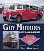 Guy Motors: Buses and Coaches 1785004972 Book Cover