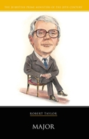 John Major (20 British Prime Ministers of the 20th Century) 1904950728 Book Cover